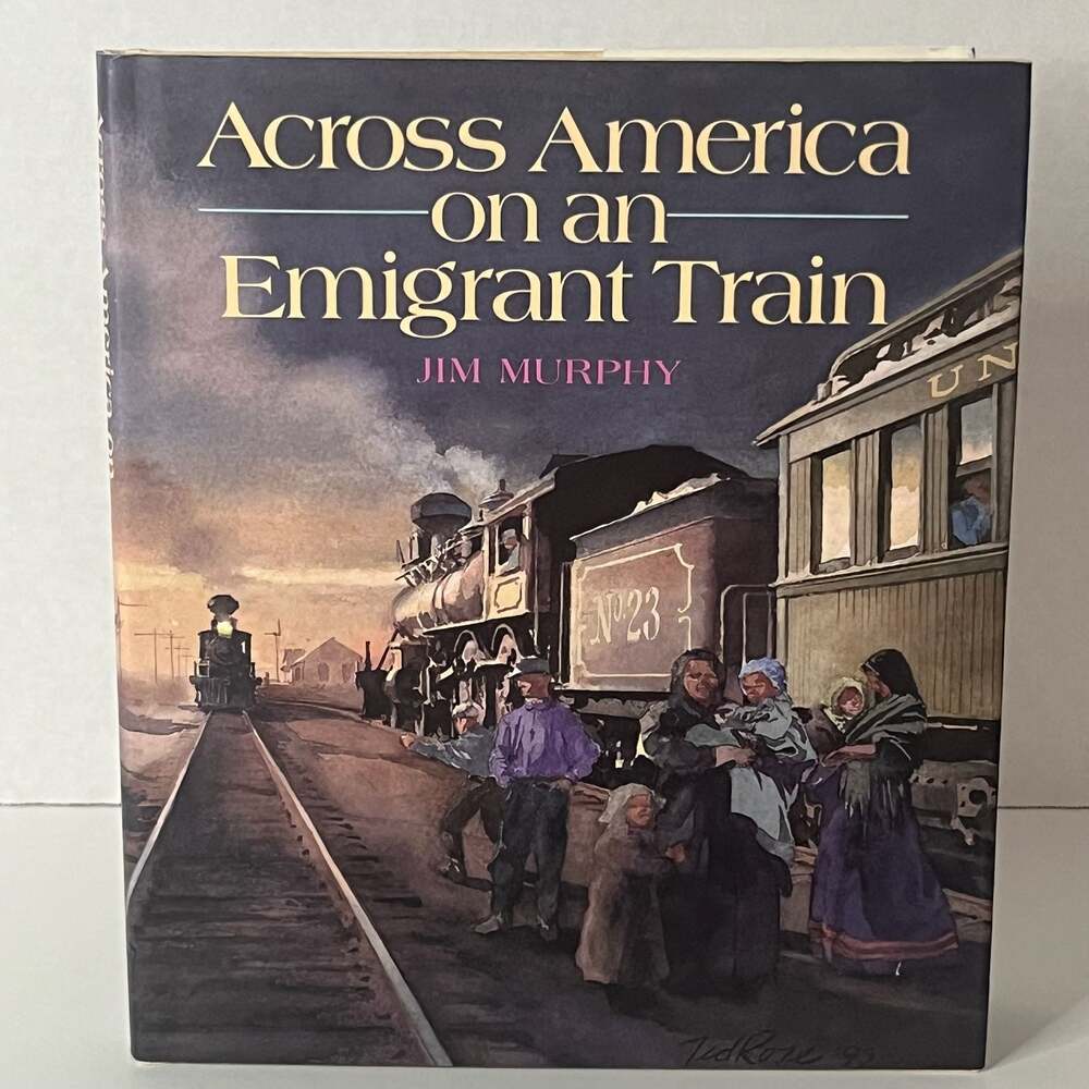 Across America on an Emigrant Train by Jim Murphy (1993 Hardcover Edition)